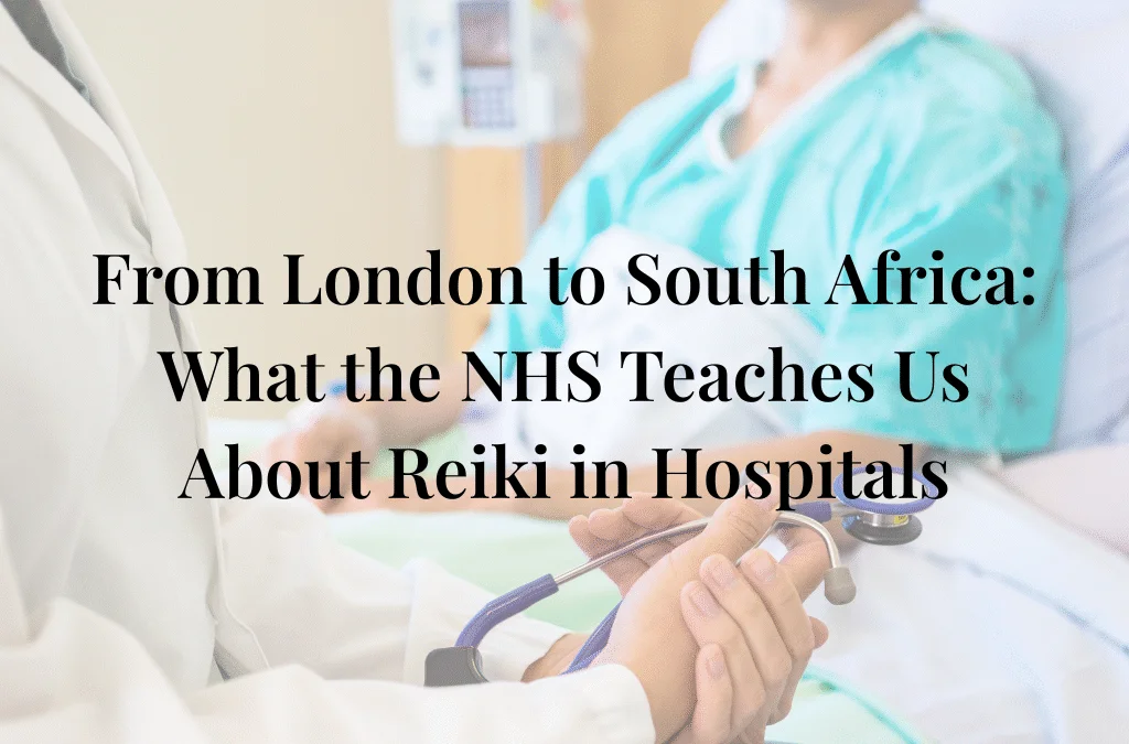 Reiki in Hospitals: How the NHS Uses Reiki as a Safe, Effective Complementary Therapy Reiki in hospitals